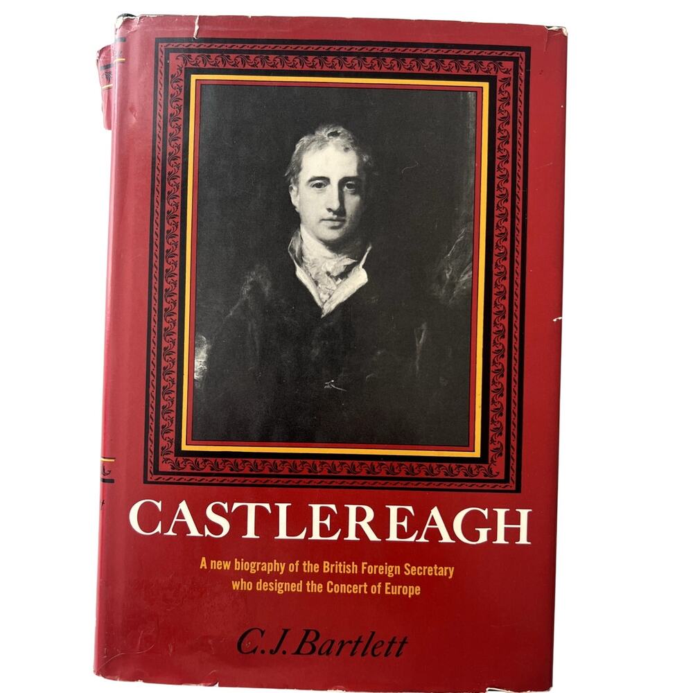 J Bartlett / Castlereagh 1st Edition 1966 HB DJ British Foreign Secretary